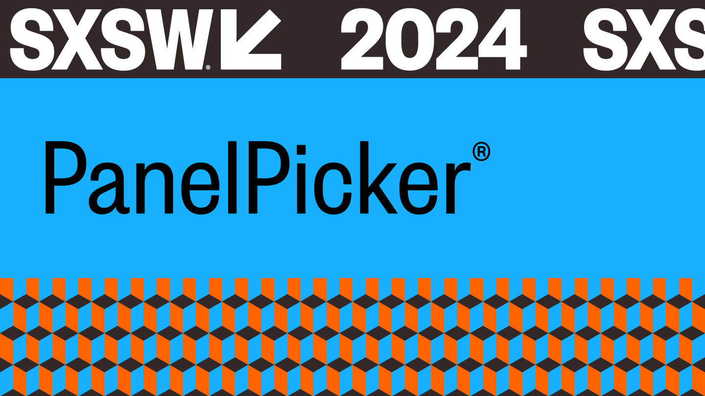 SXSW 2024 PanelPicker Now Open